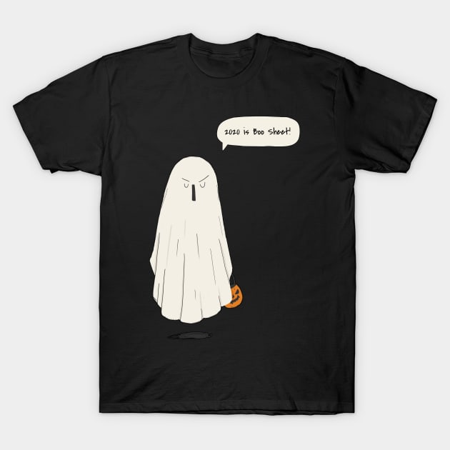 2020 is Boo Sheet! T-Shirt by Live Together